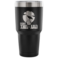 Zombie Travel Mug Fight The Dead 30 oz Stainless Steel Tumbler